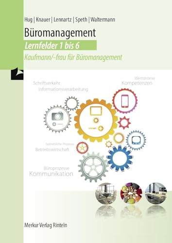 Büromanagement Lernfelder 1-6: Kaufmann/-frau für Büromanagement